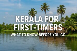 Kerala for First-Timers