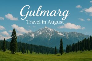 Gulmarg Travel in August