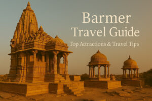 Barmer Travel Guide