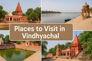 13 Places to Visit in Vindhyachal, Uttar Pradesh
