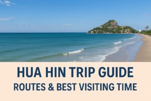 Hua Hin Trip Guide
