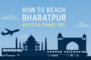 How to Reach Bharatpur