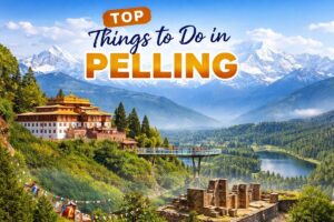Top 11 Things to Do in Pelling – A Complete Travel Guide