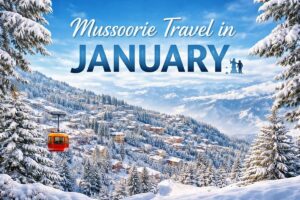 Mussoorie in January 2026: Weather, Places to Visit, Things to Do, & How to Reach
