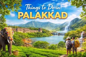 Top 13 Things to Do in Palakkad – A Complete Travel Guide