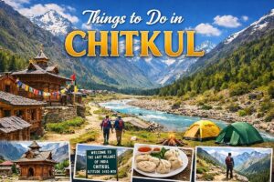 Things to Do in Chitkul