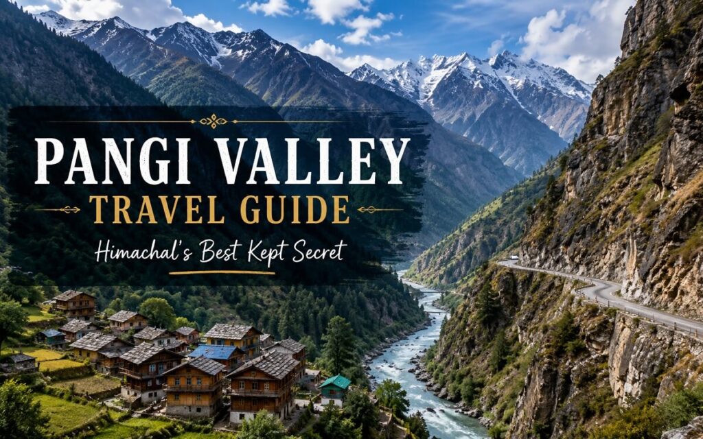 Pangi Valley Travel Guide